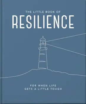 The Little Book of Resilience. For when life gets a little tough, Hardback/Orange Hippo!