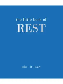 The Little Book of Rest. Take. It. Easy, Hardback/Joanna Gray