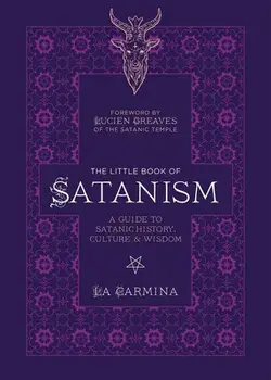 The Little Book Of Satanism. A Guide to Satanic History, Culture, and Wisdom, Paperback/La Carmina