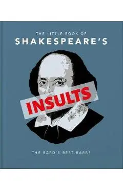 The Little Book of Shakespeare's Insults: The Bard's Best Barbs - Hippo! Orange