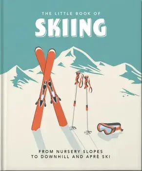 The Little Book of Skiing. Wonder, Wit & Wisdom for the Slopes, Hardback/Orange Hippo!