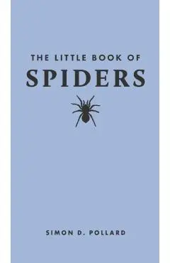 The Little Book of Spiders - Simon Pollard