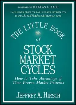The Little Book of Stock Market Cycles: How to Take Advantage of Time-Proven Market Patterns, Hardcover/Jeffrey A. Hirsch