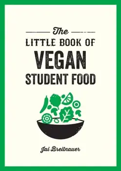 The Little Book of Vegan Student Food. Easy Vegan Recipes for Tasty, Healthy Eating on a Budget, Paperback/Alexa Kaye