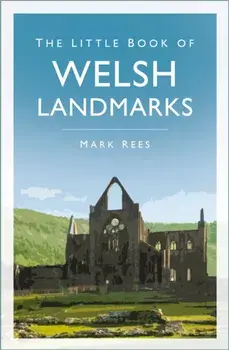 The Little Book of Welsh Landmarks. New ed, Paperback/Mark Rees