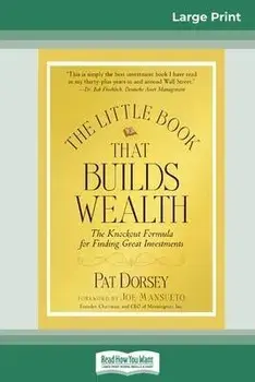 The Little Book That Builds Wealth: The Knockout Formula for Finding Great Investments (Little Books. Big Profits) (16pt Large Print Edition)/Pat Dorsey
