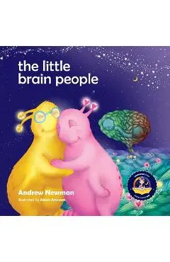 The Little Brain People: Giving kids language and tools to help with yucky brain moments - Andrew Newman