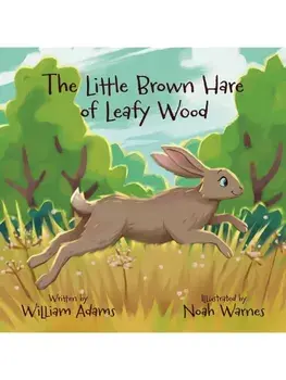 The Little Brown Hare of Leafy Wood, Paperback/William Adams