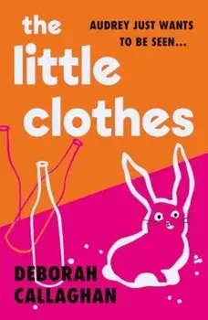 The Little Clothes, Paperback/Deborah Callaghan