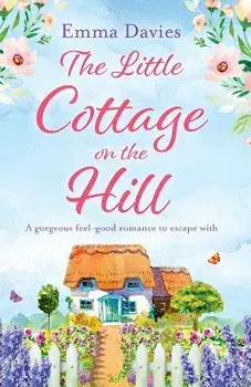 The Little Cottage on the Hill, Paperback/Emma Davies