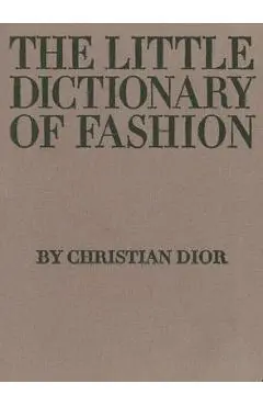 The Little Dictionary of Fashion: A Guide to Dress Sense for Every Woman - Christian Dior