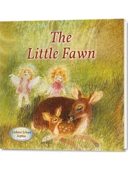 The Little Fawn. An Illustrated Children's Book, a story from "Liobani: I Advise — Do You Accept?", Paperback/Gabriele Publishing