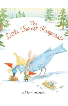 The Little Forest Keepers - Mary Lundquist
