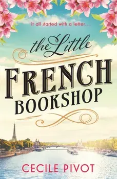 The Little French Bookshop. A tale of love, hope, mystery and belonging, Paperback/Cecile Pivot