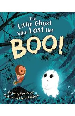 The Little Ghost Who Lost Her Boo! - Elaine Bickell