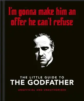 The Little Guide to The Godfather. I'm gonna make him an offer he can't refuse, Hardback/***