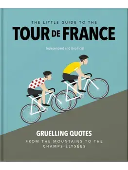 The Little Guide to The Tour de France, Hardback/OH