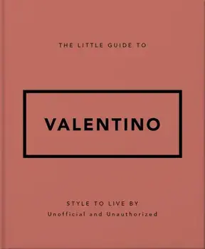 The Little Guide to Valentino. Style to Live By, Hardback/Orange Hippo!