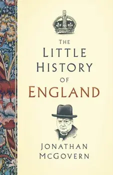 The Little History of England, Hardback/Jonathan McGovern