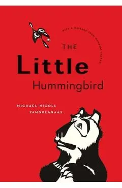 The Little Hummingbird - Michael Nicoll Yahgulanaas