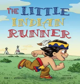 The Little Indian Runner, Hardcover/Mark E. L. Woommavovah