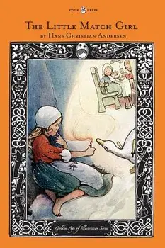 The Little Match Girl - The Golden Age of Illustration Series, Hardcover/Hans Christian Andersen