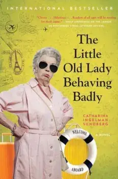 The Little Old Lady Behaving Badly, Paperback/Catharina Ingelman-Sundberg
