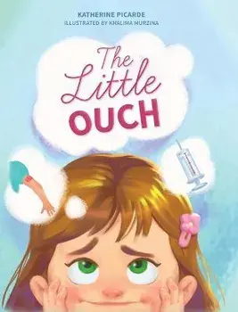 The Little Ouch, Hardcover/Katherine Picarde