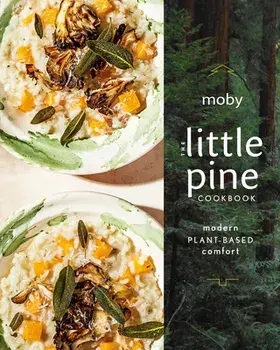 The Little Pine Cookbook: Modern Plant-Based Comfort, Hardcover/***