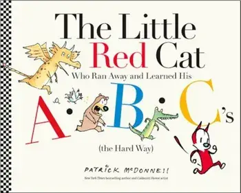 The Little Red Cat Who Ran Away and Learned His ABC's (the Hard Way), Hardcover/Patrick McDonnell
