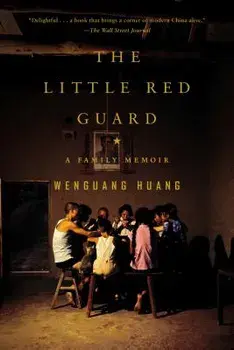 The Little Red Guard: A Family Memoir, Paperback/Wenguang Huang