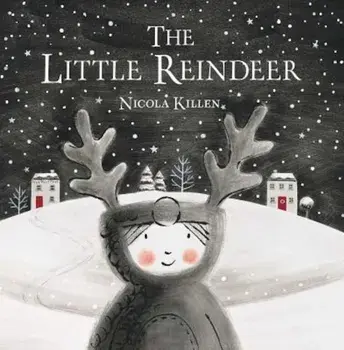 The Little Reindeer, Hardcover/Nicola Killen