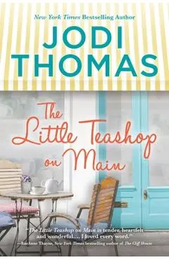 The Little Teashop on Main: A Clean & Wholesome Romance - Jodi Thomas