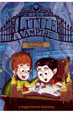 The Little Vampire and the Family Chronicles - Angela Sommer-bodenburg