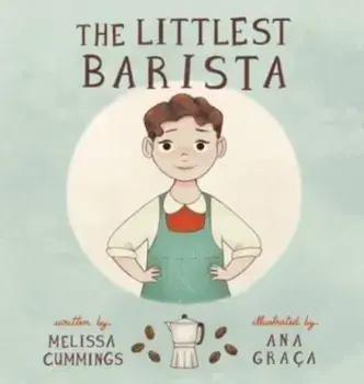 The Littlest Barista, Hardcover/Melissa Cummings