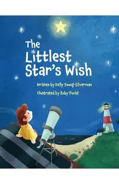The Littlest Star's Wish - Kelly Young-silverman