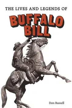 The Lives and Legends of Buffalo Bill, Paperback/Don Russell
