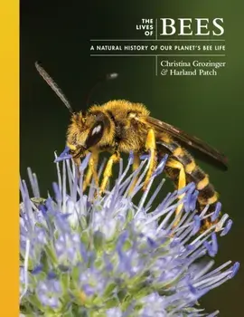 The Lives of Bees. A Natural History of Our Planet's Bee Life, Hardback/***