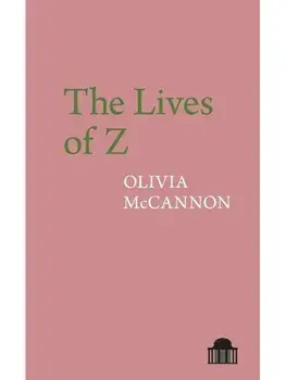 The Lives of Z, Paperback/Olivia McCannon