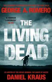 The Living Dead. A masterpiece of zombie horror, Paperback/Daniel Kraus