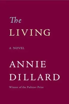 The Living, Paperback/Annie Dillard