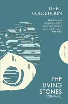 The Living Stones. Cornwall, Paperback/Ithell Colquhoun