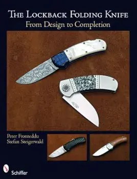 The Lockback Folding Knife: From Design to Completion, Paperback/Peter Fronteddu