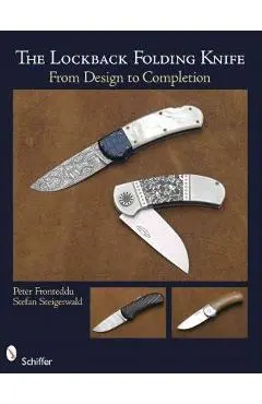 The Lockback Folding Knife: From Design to Completion - Peter Fronteddu