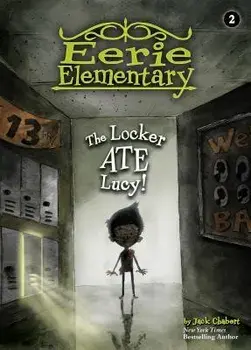 The Locker Ate Lucy!: #2, Library Binding/Jack Chabert