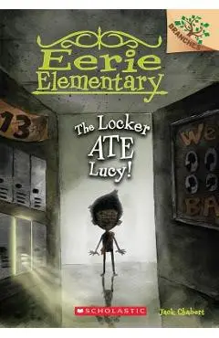 The Locker Ate Lucy!: A Branches Book (Eerie Elementary #2) - Jack Chabert