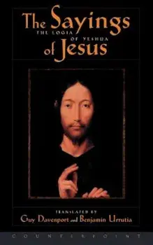 The Logia of Yeshua: The Sayings of Jesus, Paperback/Guy Davenport