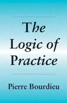 The Logic of Practice, Paperback/Pierre Bourdieu