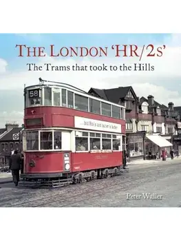 The London 'HR/2s'. The Trams that took to the Hills, Paperback/Peter Waller