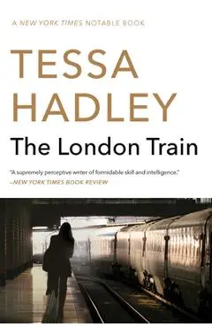 The London Train - Tessa Hadley